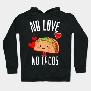 No Love No Tacos Hoodie